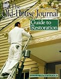 The Old-House Journal Guide to Restoration