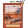 Ship Modeling from Scratch: Tips and Techniques for Building Without Kits