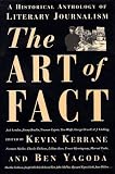 The ART OF FACT: A HISTORICAL ANTHOLOGY OF LITERARY JOURNALISM