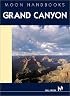Moon Handbooks: Grand Canyon: Including Arizona's Indian Country (2nd Edition)
