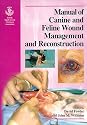 Manual of Small Animal Wound Management and Reconstruction (BSAVA British Small Animal Veterinary Association)