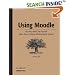 Using Moodle: Teaching with the Popular Open Source Course Management System (Community Press)