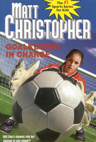 Goalkeeper in Charge (Matt Christopher Sports Bio Bookshelf)