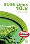 SuSE Linux 10.X: Wissen Kompakt. Linux-Grundlagen leicht verst�ndlich erl�utert. Arbeit mit OpenOffice und Multimedia-Programmen leicht genmacht. Tipps zur Interneteinrichtung und -nutzung mit Firefox