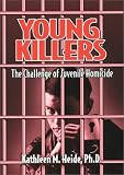 Books : Young Killers: The Challenge of Juvenile Homicide