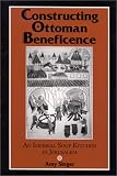 Constructing Ottoman Beneficence: An Imperial Soup Kitchen in Jerusalem (Suny Series in Near Eastern Studies)