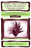 Non-Western Educational Traditions: Indigenous Approaches to Educational Throught and Practice (Sociocultural, Political, and Historical Studies in Education)