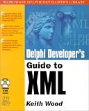 Delphi Developer's Guide to Xml (Wordware Delphi Developer's Library)