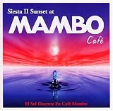 Revue Various Artists  / Siesta II Sunset at Cafe Mambo, Vol. 1