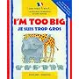 I'm Too Big/Je Suis Trop Gros (I Can Read French)