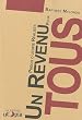 Un revenu pour tous ! : Pr�cis d'utopie r�aliste