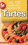 Les 120 meilleures recettes de tartes