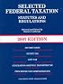 Selected Federal Taxation Statutes & Regulations, with Motro Tax Map 2007