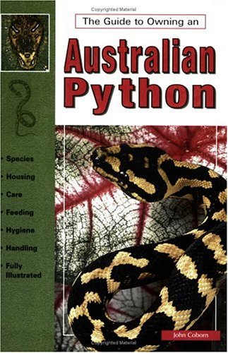 The Guide to Owning an Australian Python (The Guide to Owning Series)