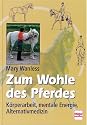 Zum Wohle des Pferdes. Körperarbeit, mentale Energie, Alternativmedizin