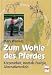  : Zum Wohle des Pferdes. K&ouml;rperarbeit, mentale Energie, Alternativmedizin