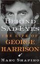 Behind Sad Eyes: The Life of George Harrison