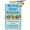 Building Global Biobrands : Taking Biotechnology to Market by  Francoise Simon and Philip Kotler