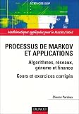 Processus de Markov et applications : Algorithmes, r�seaux, g�no