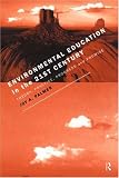 Environmental Education in the 21st Century: Theory, Practice, Progress and Promise