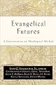 Evangelical Futures: A Conversation on Theological Method