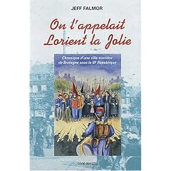 On l'appelait Lorient la jolie. Chronique d'une ville ouvri�re de Bretagne