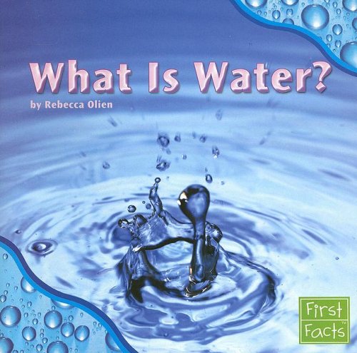 What Is Water? (First Facts, Water All Around)