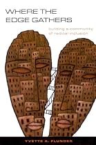 Where The Edge Gathers: Building A Community Of Radical Inclusion