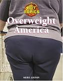 Overweight America (Hot Topics)