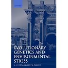 Evolutionary Genetics and Environmental Stress by Ary A. Hoffmann and Peter A. Parsons