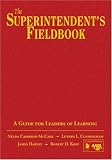 The Superintendent s Fieldbook: A Guide for Leaders of Learning