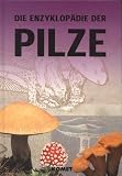 Produkt-Bild: Die Enzyklop&auml;die der Pilze
