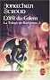 La trilogie de Bartim�us, Tome 2 : L'oeil du golem