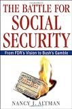 The Battle for Social Security: From FDR's Vision To Bush's Gamble