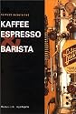Kaffee Espresso und Barista: Perfekt zubereitet