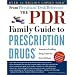 The PDR Family Guide to Prescription Drugs, 9th Edition: America's Leading Drug Guide for Over 50 Years