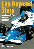 The Reynard Story: From Formula Ford to Indy Car Championships