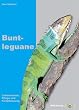 Buntleguane: Lebensweise, Taxonomie und Fortpflanzung