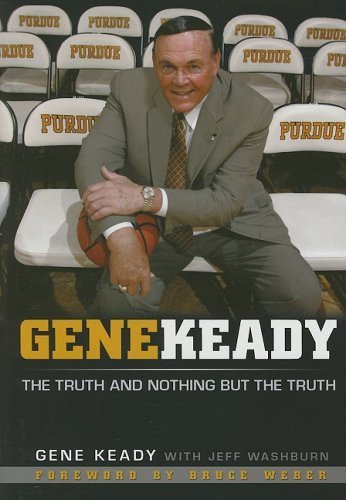 Gene Keady: The Truth and Nothing But the Truth Hardcover September 15, 2005