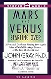 Mars and Venus Starting Over: A Practical Guide for Finding Love Again After a Painful Breakup, Divorce, or the Loss of a Loved One