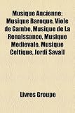 Musique Ancienne: Musique Baroque, Viole de Gambe, Musique de La Renaissance, Musique Mdivale, Musique Celtique, Jordi Savall