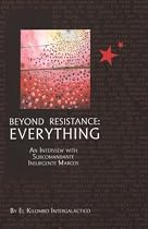 Beyond Resistance: Everything. An Interview with Subcomandante Insurgente Marcos.