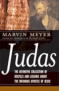 Judas: The Definitive Collection of Gospels and Legends About the Infamous Apostle of Jesus