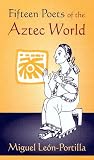 Fifteen Poets of the Aztec World