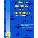 Initiation Au Jeu 2D Avec Silverlight 4par Patrice Rey