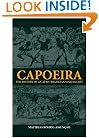 Capoeira: The History of Afro-Brazilian Martial Art (Sport in the Global Society, 45)