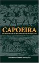 Capoeira: The History of Afro-Brazilian Martial Art (Sport in the Global Society)