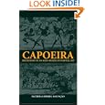 Capoeira: The History of Afro-Brazilian Martial Art (Sport in the Global Society, 45) by Matthi Assun��o