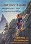 Many Ways to Learn: Young People's Guide to Learning Disabilities