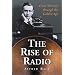 The Rise of Radio, from Marconi through the Golden Age
